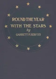 Round The Year With The Stars . The Chief Beauties Of The Starry Heavens As Seen With The