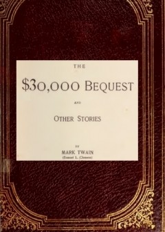 The $30,000 Bequest, And Other Stories