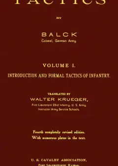 Tactics, Volume 1 (Of 2). Introduction And Formal Tactics Of Infantry