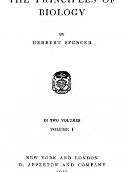 The Principles Of Biology, Volume 1 (Of 2)