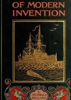 The Romance Of Modern Invention . Containing Interesting Descriptions In Non-Technical Lan