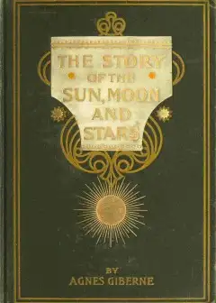 The Story Of The Sun, Moon, And Stars