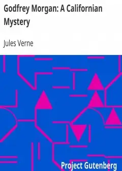 Godfrey Morgan. A Californian Mystery