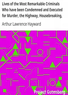 Lives Of The Most Remarkable Criminals Who Have Been Condemned And Executed For Murder, Th