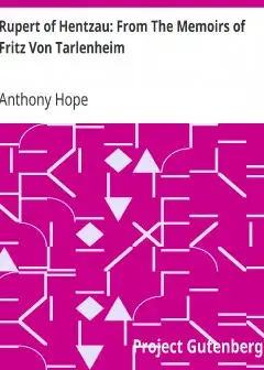 Rupert Of Hentzau. From The Memoirs Of Fritz Von Tarlenheim . Sequel To The Prisoner Of Ze