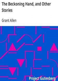 The Beckoning Hand, And Other Stories