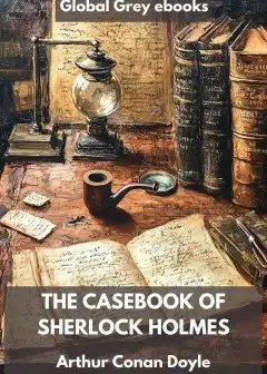 The Casebook Of Sherlock Holmes