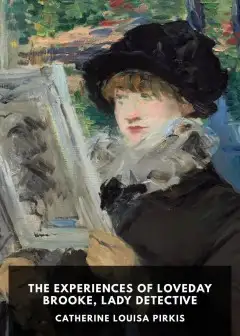 The Experiences Of Loveday Brooke, Lady Detective