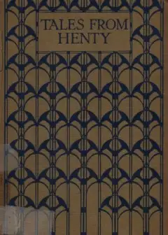 Tales From The Works Of G. A. Henty