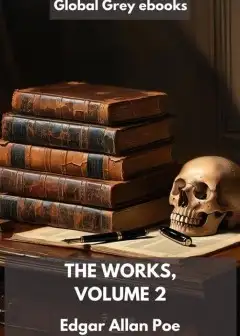 The Works Of Edgar Allan Poe, Volume 2