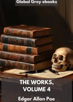 The Works Of Edgar Allan Poe, Volume 4