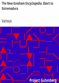 The New Gresham Encyclopedia. Ebert To Estremadura . Volume 4, Part 2