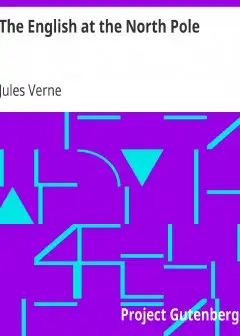 The English At The North Pole . Part I Of The Adventures Of Captain Hatteras