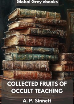 Collected Fruits Of Occult Teaching