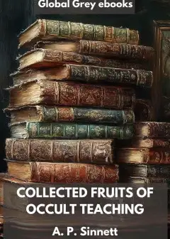 Collected Fruits Of Occult Teaching