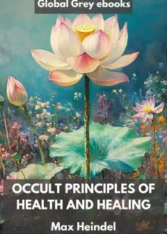 Occult Principles Of Health And Healing
