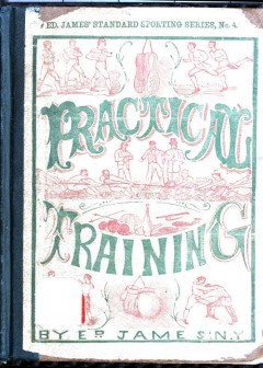 Practical Training For Running, Walking, Rowing, Wrestling, Boxing, Jumping, And All Kinds
