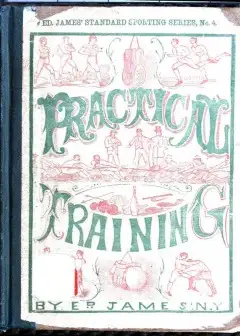 Practical Training For Running, Walking, Rowing, Wrestling, Boxing, Jumping, And All Kinds