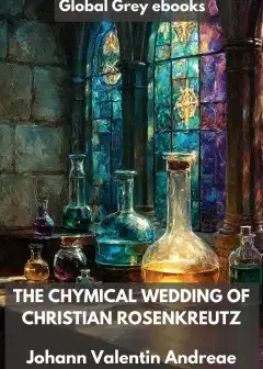 The Chymical Wedding Of Christian Rosenkreutz