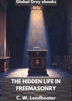 The Hidden Life In Freemasonry