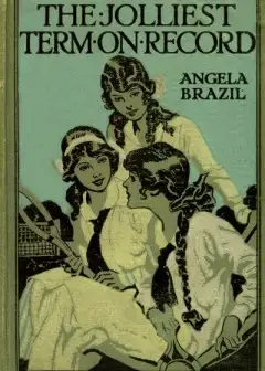 The Jolliest Term On Record. A Story Of School Life