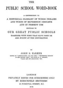 The Public School Word-Book . A Conribution To To A Historical Glossary Of Words Phrases A