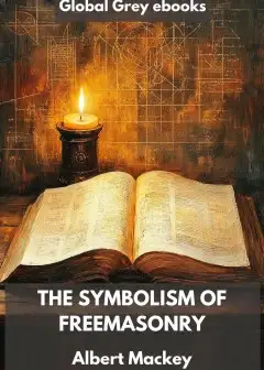 The Symbolism Of Freemasonry