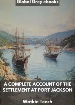 A Complete Account Of The Settlement At Port Jackson
