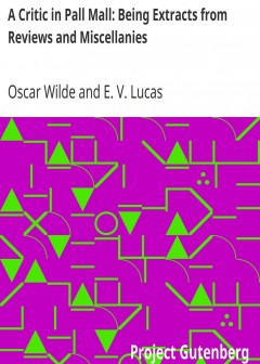 A Critic In Pall Mall. Being Extracts From Reviews And Miscellanies