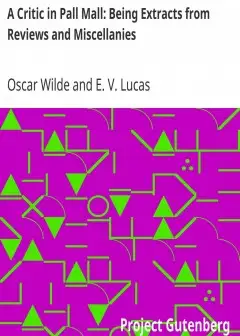 A Critic In Pall Mall. Being Extracts From Reviews And Miscellanies