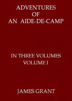 Adventures Of An Aide-De-Camp; Or, A Campaign In Calabria, Volume 1 (Of 3)