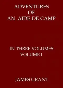 Adventures Of An Aide-De-Camp; Or, A Campaign In Calabria, Volume 1 (Of 3)