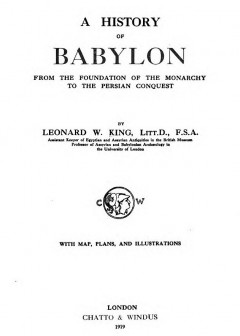A History Of Babylon, From The Foundation Of The Monarchy To The Persian Conquest