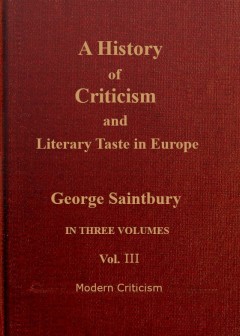 A History Of Criticism And Literary Taste In Europe, From The Earliest Texts To The Presen