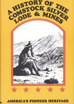 A History Of The Comstock Silver Lode & Mines . Nevada And The Great Basin Region; Lake Ta