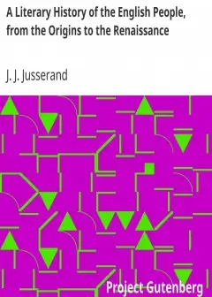A Literary History Of The English People, From The Origins To The Renaissance