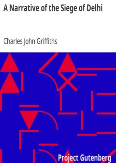 A Narrative Of The Siege Of Delhi . With An Account Of The Mutiny At Ferozepore In 1857