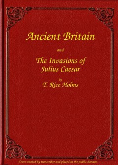 Ancient Britain And The Invasions Of Julius Caesar