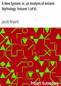 A New System; Or, An Analysis Of Antient Mythology. Volume 1 (Of 6)