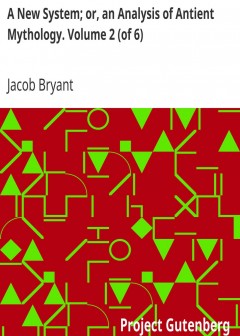 A New System; Or, An Analysis Of Antient Mythology. Volume 2 (Of 6)
