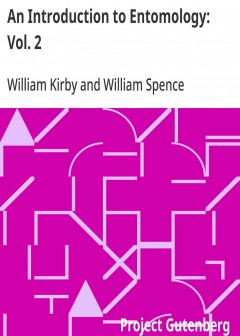 An Introduction To Entomology. Vol. 2 . Or Elements Of The Natural History Of The Insects