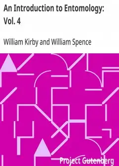 An Introduction To Entomology. Vol. 4 . Or Elements Of The Natural History Of The Insects