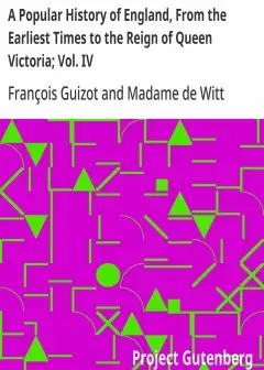A Popular History Of England, From The Earliest Times To The Reign Of Queen Victoria; Vol