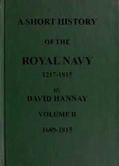 A Short History Of The Royal Navy, 1217-1815. Volume Ii, 1689-1815