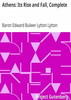 Athens. Its Rise And Fall, Complete