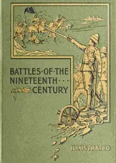Battles Of The Nineteenth Century, Vol. 1 Of 7