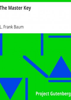 The Master Key . An Electrical Fairy Tale Founded Upon The Mysteries Of Electricity