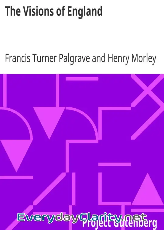 Book cover image The Visions Of England . Lyrics On Leading Men And Events In English History