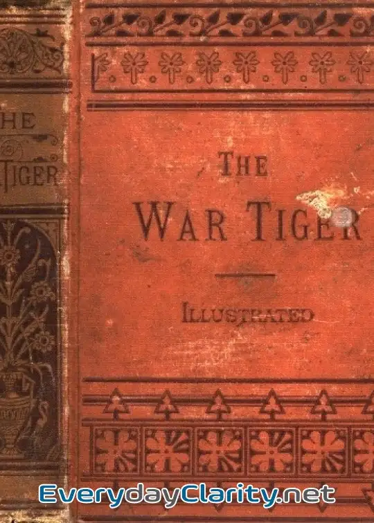 Book cover image The War Tiger . Or, Adventures And Wonderful Fortunes Of The Young Sea Chief And His Lad C
