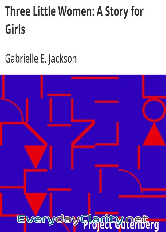 Book cover image Three Little Women. A Story For Girls
